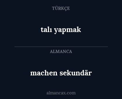 machen sekundär - talı yapmak