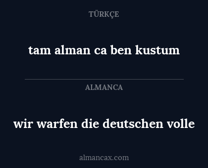 tam alman ca ben kustum - wir warfen die deutschen volle