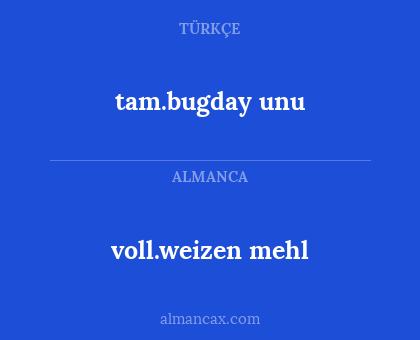 tam.bugday unu - voll.weizen mehl