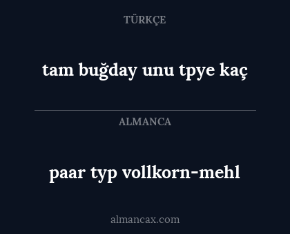 tam buğday unu tpye kaç - paar typ vollkorn-mehl