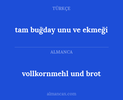 vollkornmehl und brot - tam buğday unu ve ekmeği