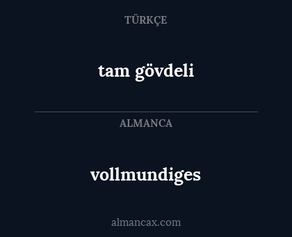 vollmundiges - tam gövdeli