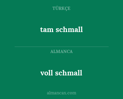 tam schmall - voll schmall