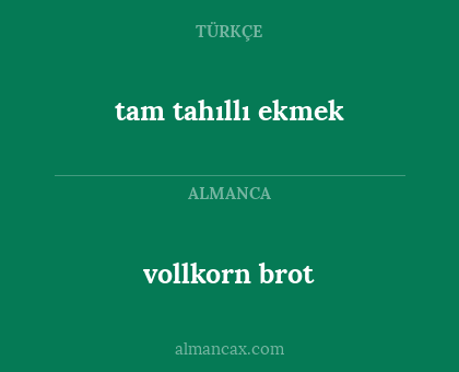 tam tahıllı ekmek - vollkorn brot