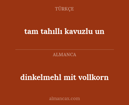 tam tahıllı kavuzlu un - dinkelmehl mit vollkorn
