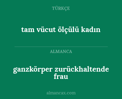 tam vücut ölçülü kadın - ganzkörper zurückhaltende frau