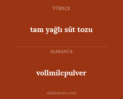 vollmilcpulver - tam yağlı süt tozu