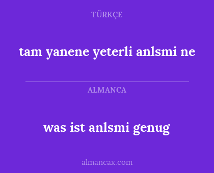 was ist anlsmi genug - tam yanene yeterli  anlsmi ne