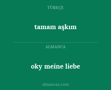 oky meine liebe - tamam aşkım