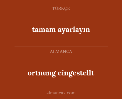 ortnung eingestellt - tamam ayarlayın