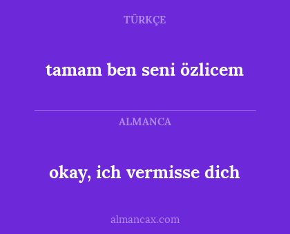 okay, ich vermisse dich - tamam ben seni özlicem