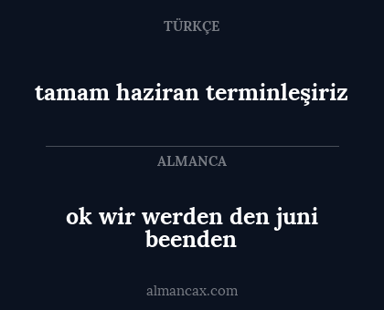tamam haziran terminleşiriz - ok wir werden den juni beenden