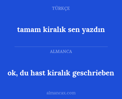 tamam kiralık sen yazdın - ok, du hast kiralık geschrieben