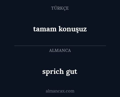 sprich gut - tamam konuşuz