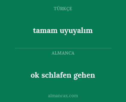 ok schlafen gehen - tamam uyuyalım