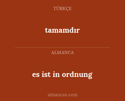 tamamdır - es ist in ordnung