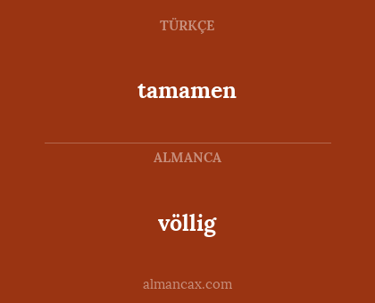 völlig - tamamen