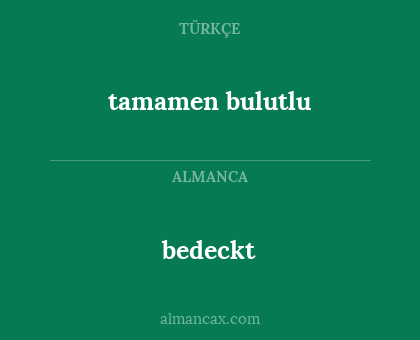 tamamen bulutlu - bedeckt