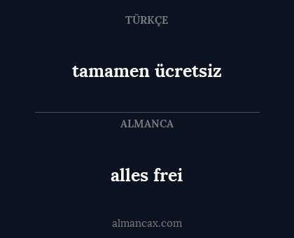 alles frei - tamamen ücretsiz