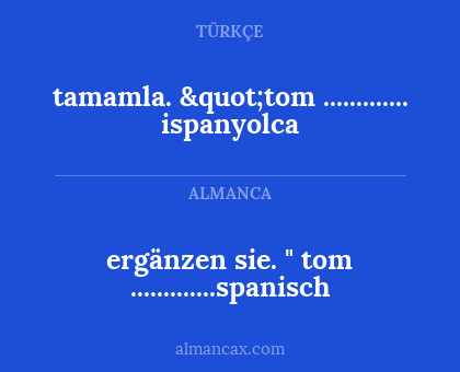 ergänzen sie. " tom .............spanisch - tamamla. "tom ............. ispanyolca