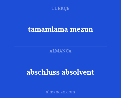 tamamlama mezun - abschluss absolvent