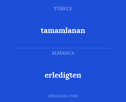 erledigten - tamamlanan