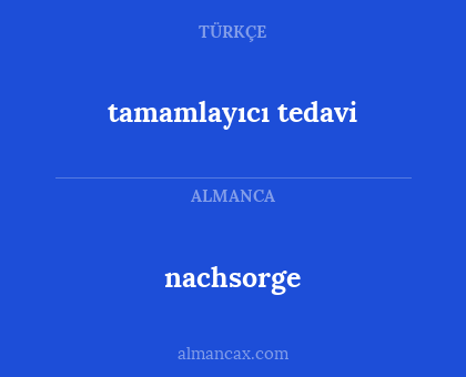 tamamlayıcı tedavi - nachsorge