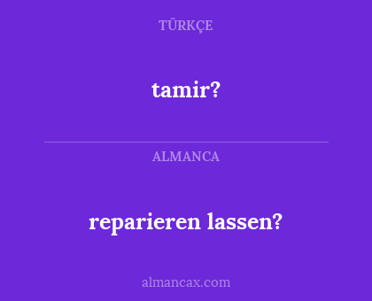 reparieren lassen? - tamir?