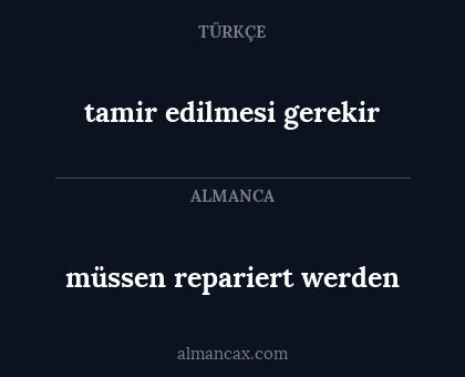 tamir edilmesi gerekir - müssen repariert werden
