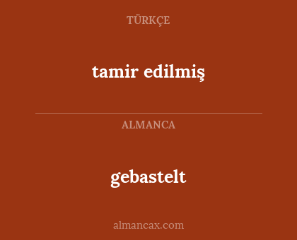 tamir edilmiş - gebastelt