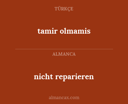 tamir olmamis - nicht reparieren