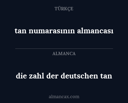 tan numarasının almancası - die zahl der deutschen tan