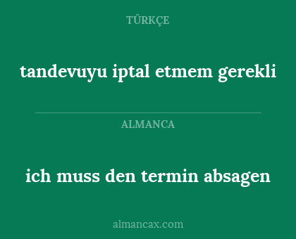 ich muss den termin absagen - tandevuyu iptal etmem gerekli