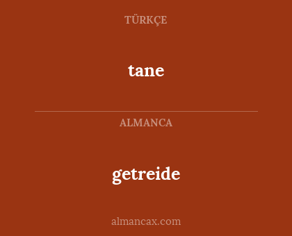 tane - getreide