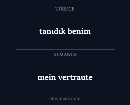 mein vertraute - tanıdık benim