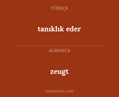 tanıklık eder - zeugt