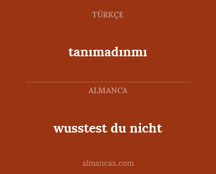 wusstest du nicht - tanımadınmı