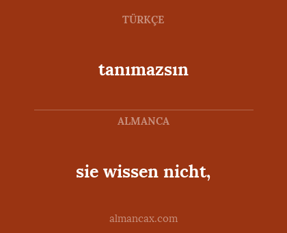 sie wissen nicht, - tanımazsın