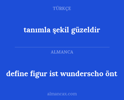 tanımla şekil güzeldir - define figur ist wunderscho
önt