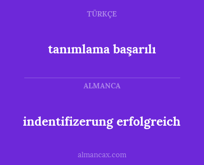 tanımlama başarılı - indentifizerung erfolgreich