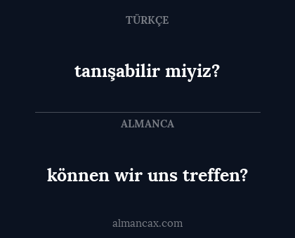 tanışabilir miyiz? - können wir uns treffen?