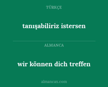 tanışabiliriz istersen - wir können dich treffen