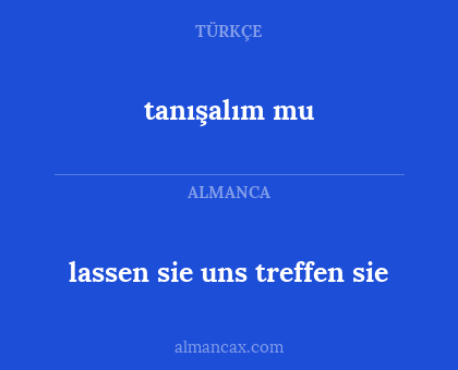 lassen sie uns treffen sie - tanışalım mu