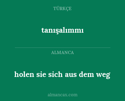 holen sie sich aus dem weg - tanışalımmı