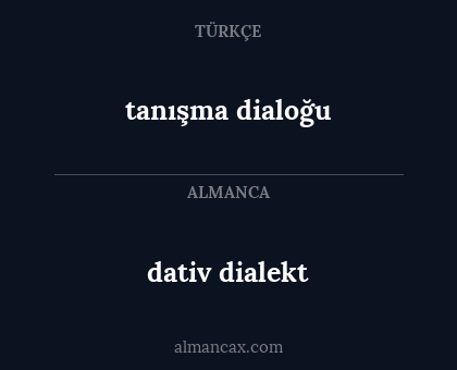 tanışma dialoğu - dativ dialekt