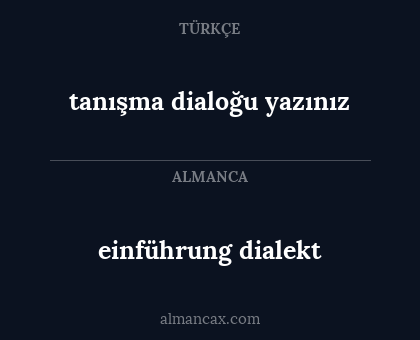 einführung dialekt - tanışma dialoğu yazınız