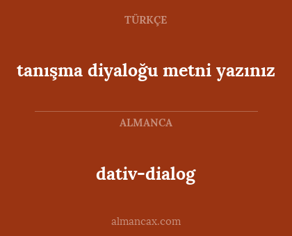 tanışma diyaloğu metni yazınız - dativ-dialog