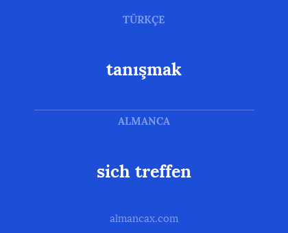 tanışmak - sich treffen