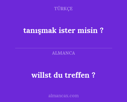 tanışmak ister misin ? - willst du treffen ?