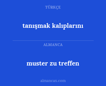 muster zu treffen - tanışmak kalıplarını